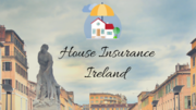 Reasonable House Insurance in Ireland